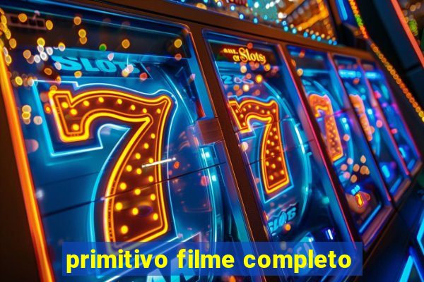 primitivo filme completo